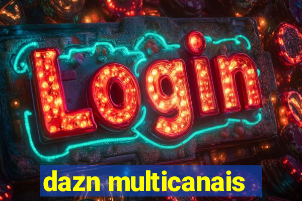 dazn multicanais